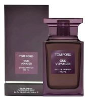 Tom Ford Oud Voyager 100 мл (EURO)